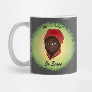 Be Brave: Harriet Tubman Mug